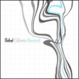 cover: Bebel Gilberto remixed