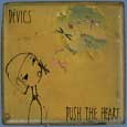 cover: DEVICS: Push the Heart (Bella Union, 2006)
