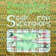 cover: Soap For Sweatshops/ Milo za delovno silo
