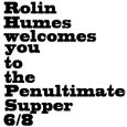 cover: Rolin Humes welcomes you to the Penultimate Supper 6/8