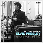 cover: If I Can Dream: Elvis Presley With The Royal Philharmonic Orchestra