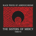 cover: Black Waves of Adrenochrome - Tribute to The Sisters Of Mercy