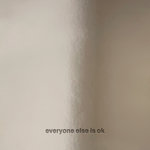 cover: Everyone Else Is Ok