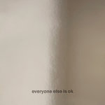 cover: Everyone Else Is Ok