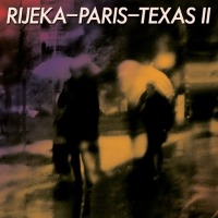 cover: Rijeka - Paris - Texas II