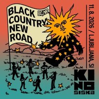 cover: BLACK COUNTRY NEW ROAD @ Kino �i�ka, Ljubljana, 11/08/2026