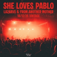 cover: She Loves Pablo, Lazarvs i From Another Mother @ Vintage Industrial Bar, Zagreb, 18/12/2026
