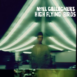 [ noel gallagher - high flying birds ]