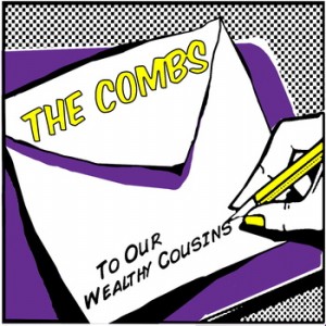 [ the combs - to our wealthy cousins ]