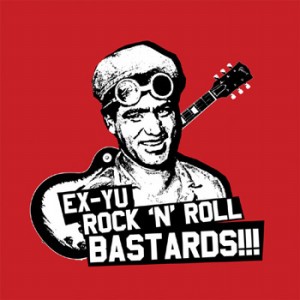 [ ex-yu rock'n'roll bastards ]