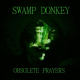 cover: SWAMP DONKEY u zastarjelim molitvama 